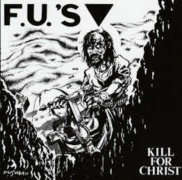 The F.U.'s - Kill for Christ